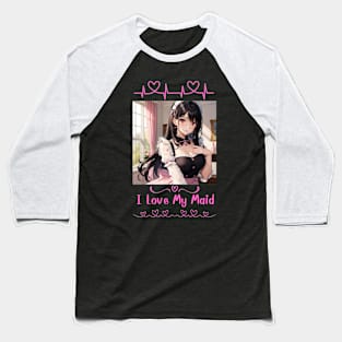 I Love My Maid Heart Anime Girl Baseball T-Shirt